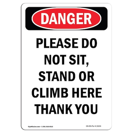 Signmission Safety Sign, OSHA Danger, 10" Height, Aluminum, Please Do Not Sit Stand Or Climb, Portrait OS-DS-A-710-V-2106